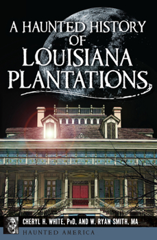 Paperback A Haunted History of Louisiana Plantations Book
