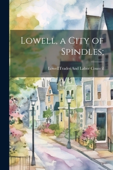 Paperback Lowell, a City of Spindles; Book