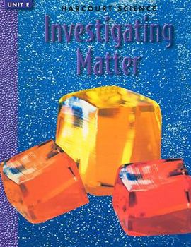 Paperback Investigating Matter Unit E Grade 3: Unit Bk 3e Invest Matter Harc Sci00 Unit Bk 3e Invest Matter Harc Sci00 (Science 00 Y001) Book
