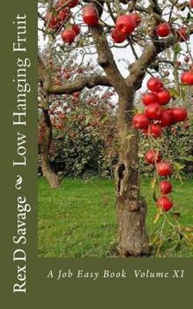 Paperback Low Hanging Fruit: A Job Easy Book volume XI Book