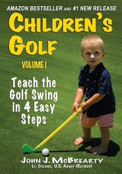 Paperback Children's Golf: Teach the Golf Swing in 4 Easy Steps Book