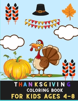 Paperback Thanks giving coloring book for kids ages 4-8: Great Collection of Fun and Easy Thanksgiving Coloring Pages for Kids, Toddlers, and Preschoolers Book