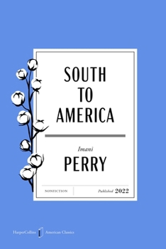 South to America American Classics Edition : A Journey below the Mason-Dixon to Understand the Soul of a Nation