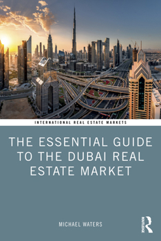Paperback The Essential Guide to the Dubai Real Estate Market Book
