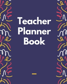 Paperback Teacher Planner Book: TEACHER JOURNAL/ORGANIZER INFO SHEET School Lesson Planner Teacher Record Book Teacher Notebooks and Journals Academic Book