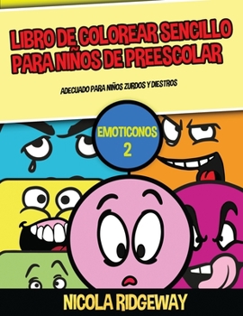 Paperback Libro de colorear sencillo para ni?os de preescol (Emoticonos 2): Este libro contiene 40 l?minas para colorear con l?neas extra gruesas. Este libro ay [Spanish] Book