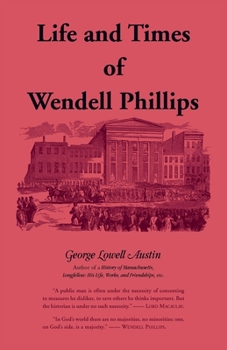Life and Times of Wendell Phillips