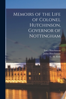 Paperback Memoirs of the Life of Colonel Hutchinson, Governor of Nottingham; 1 Book
