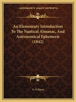 Paperback An Elementary Introduction To The Nautical Almanac, And Astronomical Ephemeris (1842) Book