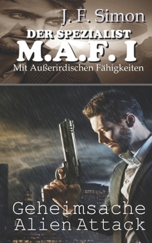 Der Spezialist M.A.F. I: Geheimsache Alien Attack