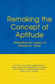 Paperback Remaking the Concept of Aptitude: Extending the Legacy of Richard E. Snow Book