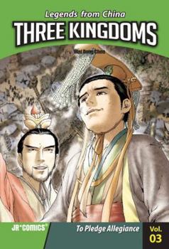 Three Kingdoms, Volume 03: To Pledge Allegiance - Book #3 of the Three Kingdoms