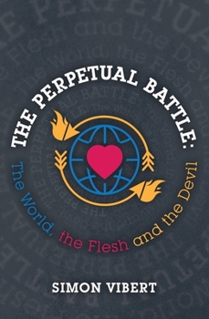 Paperback The Perpetual Battle: The World, the Flesh and the Devil Book