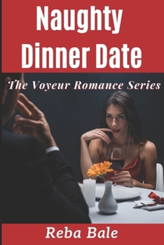 Paperback Naughty Dinner Date: A Curvy Girl's Public Exhibitionism Book