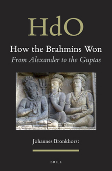 Hardcover How the Brahmins Won: From Alexander to the Guptas Book