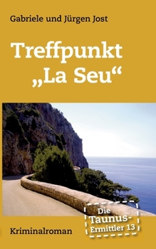 Paperback Die Taunus-Ermittler Band 13 Treffpunkt "La Seu" [German] Book