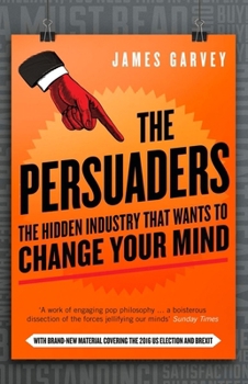 Paperback The Persuaders: The Hidden Industry That Wants to Change Your Mind Book