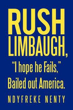 Paperback Rush Limbaugh, "I hope he Fails," Bailed out America. Book