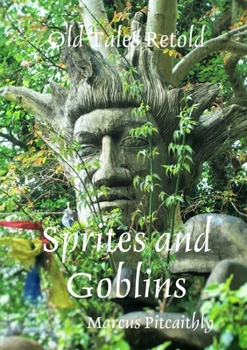 Paperback Old Tales Retold: Sprites and Goblins Book