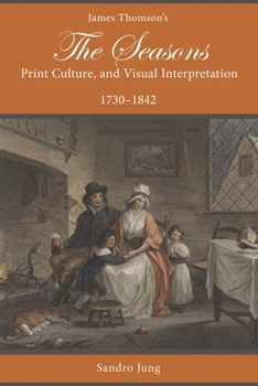 James Thomson's The Seasons, Print Culture, and Visual Interpretation, 1730 – 1842 (Studies in Text & Print Culture) - Book  of the Studies in Text and Print Culture