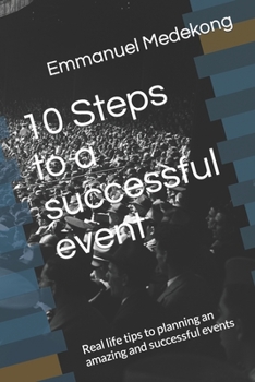 Paperback 10 Steps to a successful event: Real life tips to planning an amazing and successful events Book