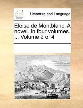 Paperback Eloise de Montblanc. a Novel. in Four Volumes. ... Volume 2 of 4 Book