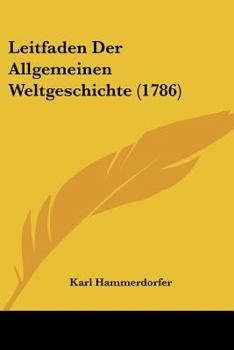 Paperback Leitfaden Der Allgemeinen Weltgeschichte (1786) [German] Book