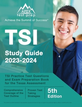 Paperback TSI Study Guide 2023-2034: TSI Practice Test Questions and Exam Preparation Book for the Texas Assessment [5th Edition] Book