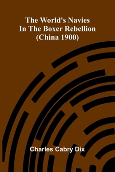 Paperback The world's navies in the Boxer rebellion (China 1900) Book