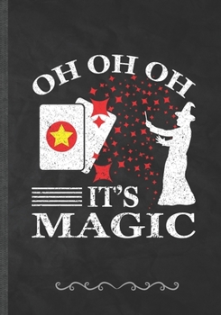 Paperback Oh Oh Oh It's Magic: Funny Black Magic World Lined Notebook Journal For Witch Wizard Magician Glitter Stars, Unique Special Inspirational B Book