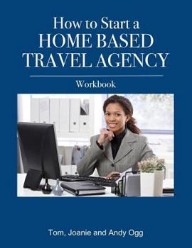 Paperback How to Start a Home Based Travel Agency Workbook Book