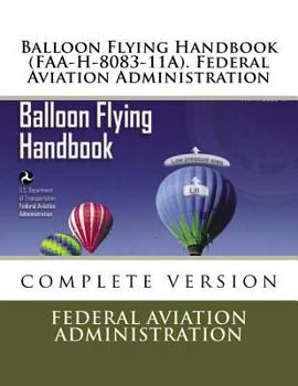 Paperback Balloon Flying Handbook (FAA-H-8083-11A). Federal Aviation Administration Book