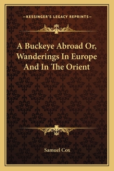 Paperback A Buckeye Abroad Or, Wanderings In Europe And In The Orient Book