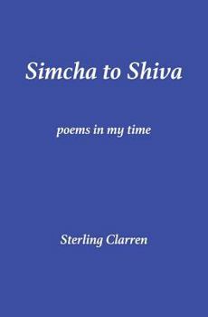 Paperback Simcha to Shiva: Poems in My Time Book