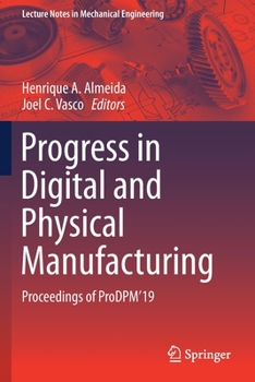 Paperback Progress in Digital and Physical Manufacturing: Proceedings of Prodpm'19 Book