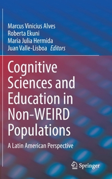 Hardcover Cognitive Sciences and Education in Non-Weird Populations: A Latin American Perspective Book