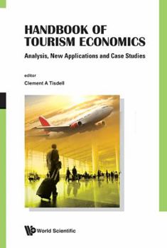 Hardcover Handbook of Tourism Economics: Analysis, New Applications and Case Studies Book