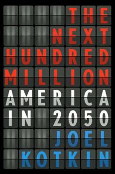 Hardcover The Next Hundred Million: America in 2050 Book
