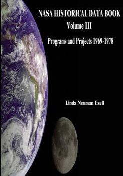 Paperback NASA Historical Data Book: Volume III: Programs and Projects 1969-1978 Book