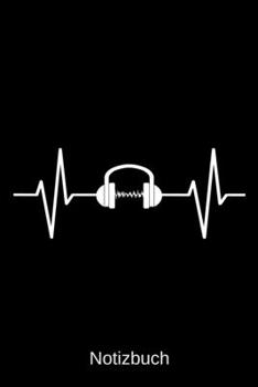 Notizbuch: Herzschlag Musik Kopfhörer: A5 Notizbuch | Liniert 120 Seiten | Geschenk/Geschenkidee zum Geburtstag | Weihnachten | Ostern | Vatertag | Hochzeitstag | Namenstag (German Edition)