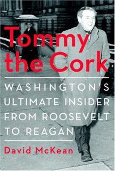 Hardcover Tommy the Cork: Washington's Ultimate Insider from Roosevelt to Reagan Book