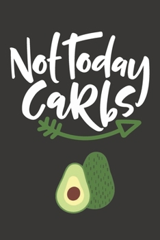 Paperback Not Today Carbs: Keto Diet Tracker Log Book