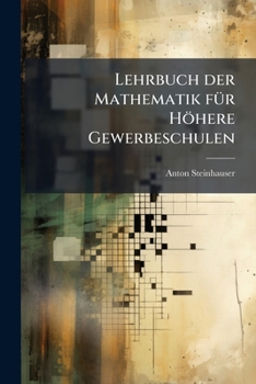 Paperback Lehrbuch der Mathematik fÃ1/4r Höhere Gewerbeschulen [German] Book