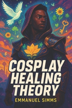 Cosplay Healing Theory: A Hero’s Journey From Mask to Meaning