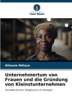 Unternehmertum von Frauen und die Gründung von Kleinstunternehmen (German Edition)