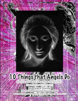 Paperback 10 Things that Angels Do based on art from antiquity (from the public domain) by Grace Divine ( Book