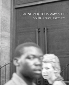 Hardcover Jeanne Moutoussamy-Ashe: South Africa, 1977/78 Book