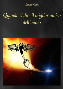 Paperback Quando si dice il miglior amico dell'uomo [Italian] Book