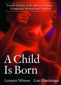 Hardcover A Child Is Born: Fourth Edition of the Beloved Classic--Completely Revised and Updated Book