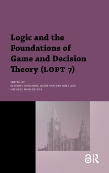 Logic and the Foundations of Game and Decision Theory (LOFT 7)
